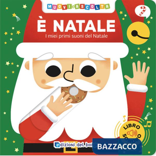 È Natale. I miei primi suoni del Natale. Muovi e ascolta. Ediz. a colori