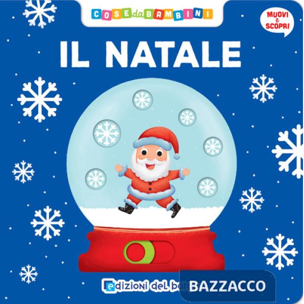 Natale. Muovi e scopri. Ediz. a colori (Il)