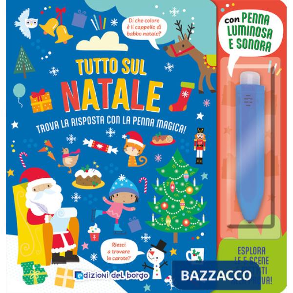 Tutto sul Natale. Ediz. a colori. Con penna luminosa e sonora