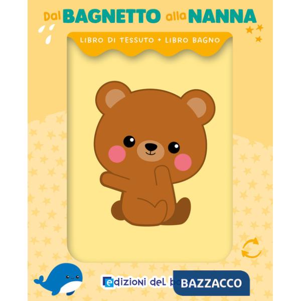 Orsetto. Dal bagnetto alla nanna. Ediz. a colori