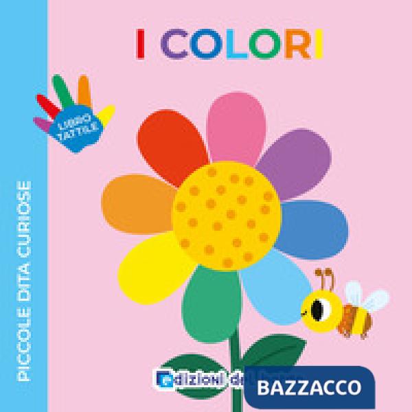 Colori. Piccole dita curiose. Ediz. a colori (I)