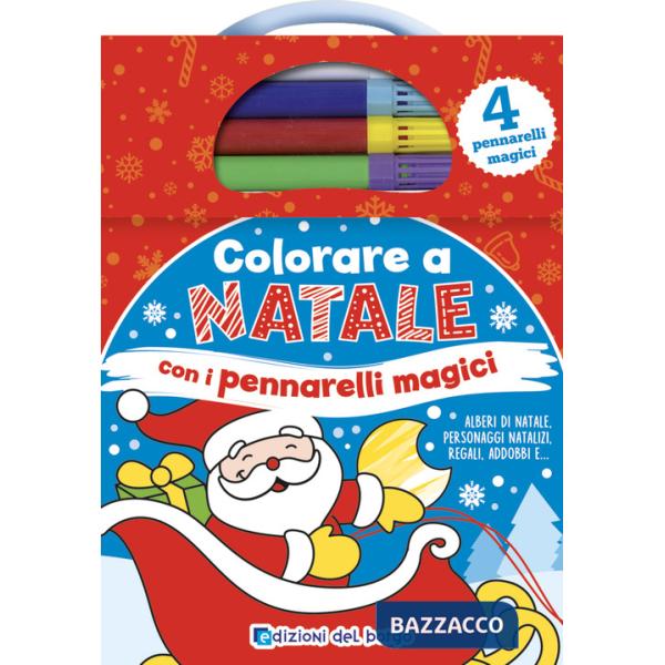 Colorare a Natale con i pennarelli magici. Ediz. a colori. Con 4 pennarelli magici