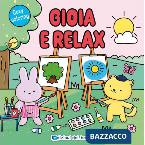 Gioia e relax. Ediz. a colori