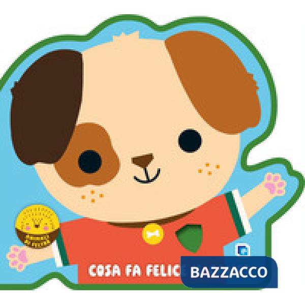 Cosa fa felice il cane? Animali di feltro. Ediz. a colori