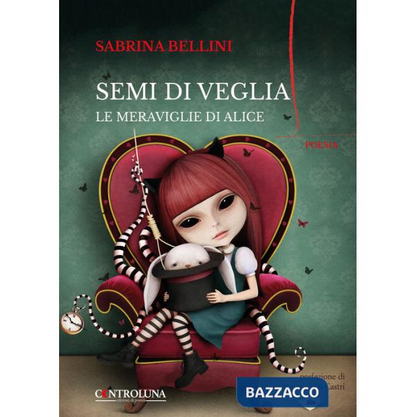 Semi di veglia. Le meraviglie di Alice