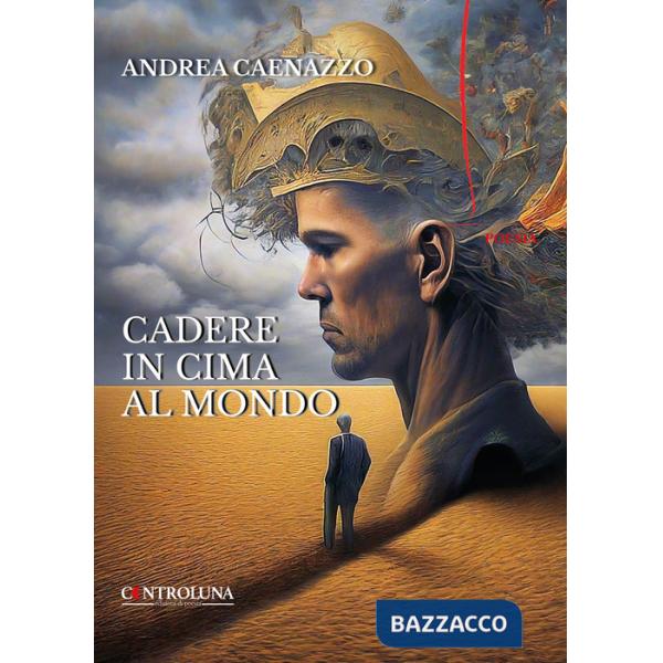 Cadere in cima al mondo. Poesie per i giorni di tempesta