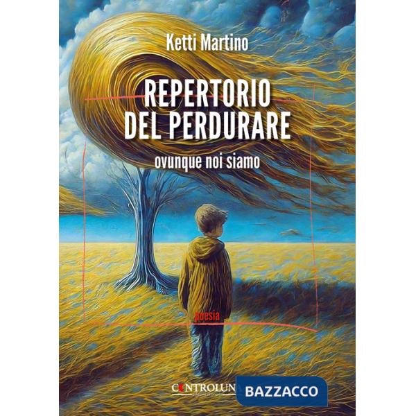 Repertorio del perdurare. Ovunque noi siamo