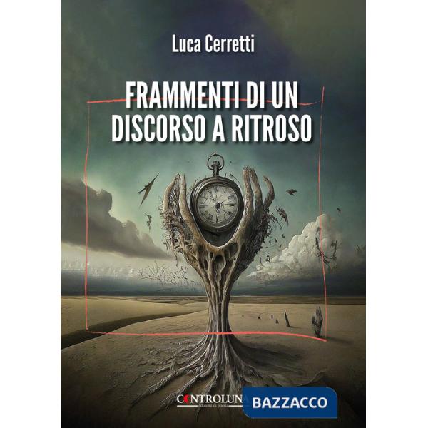 Frammenti di un discorso a ritroso