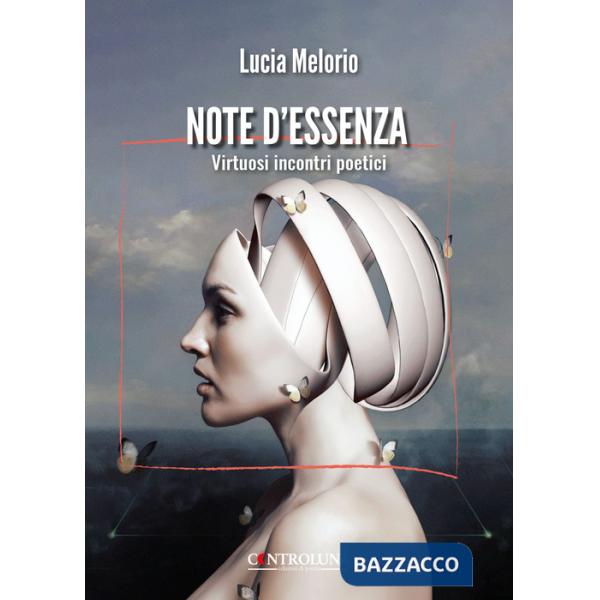 Note d'essenza. Virtuosi incontri poetici