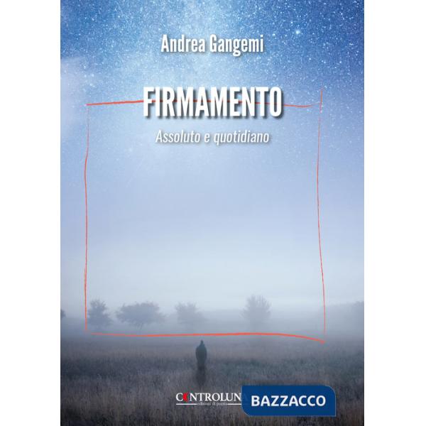 Firmamento. Assoluto e quotidiano