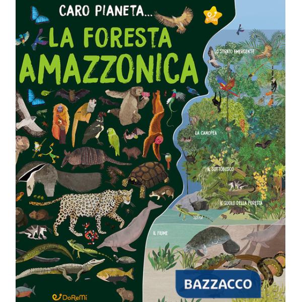 Foresta Amazzonica. Ediz. a colori (La)
