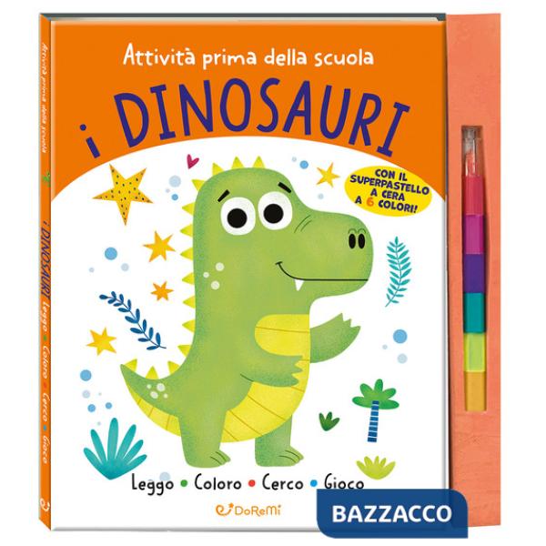 Dinosauri. Attività prima della scuola. Ediz. illustrata (I)