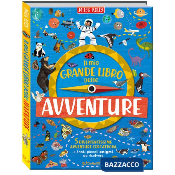 Mio grande libro delle avventure. Ediz. illustrata (Il)