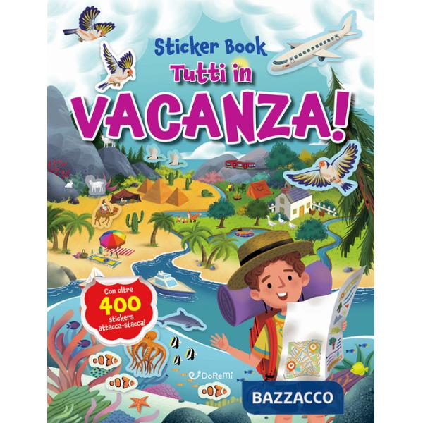 Tutti in vacanza! Ediz. illustrata
