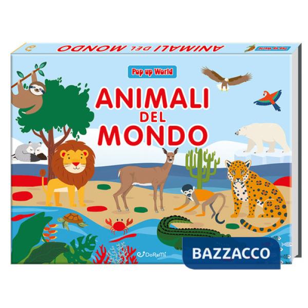 Animali del mondo. Pop up world. Ediz. a colori