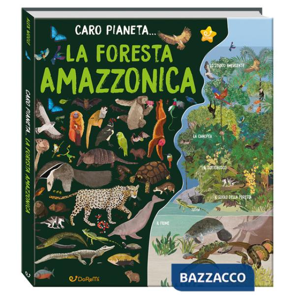 Foresta Amazzonica. Ediz. a colori (La)