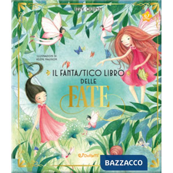 Fantastico libro delle fate. Ediz. a colori (Il)