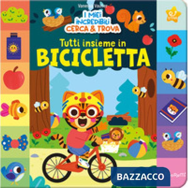 Tutti insieme in bicicletta. I miei incredibili cerca & Trova. Ediz. a colori