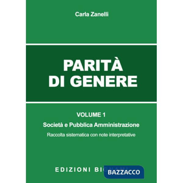 Parità di genere. Vol. 1: Società e pubblica amministrazione