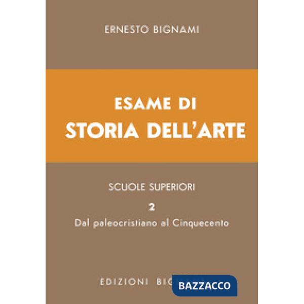 Esame di storia dell'arte. Vol. 2: Dal paleocristiano al Cinquecento