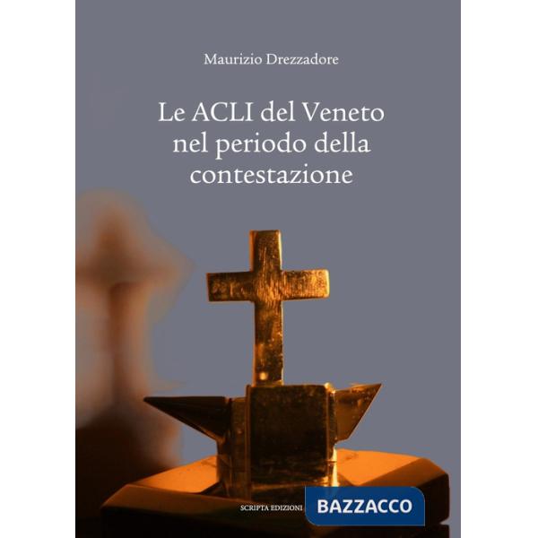 ACLI del Veneto nel periodo della contestazione (Le)