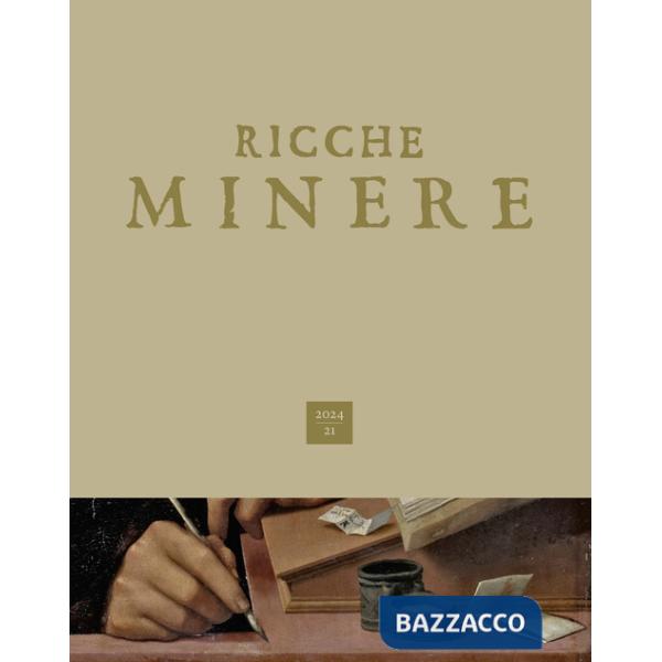Ricche minere. Rivista di storia dell'arte (2024). Vol. 21