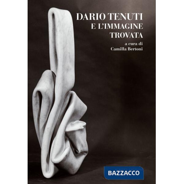 Dario Tenuti e l'immagine ritrovata