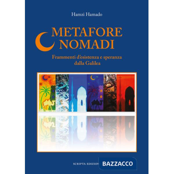 Metafore nomadi. Frammenti d'esistenza e speranza dalla Galilea