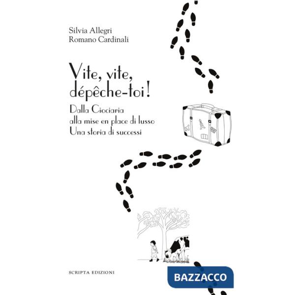 Vite, vite, dépeche-toi! Dalla Ciociaria alla mise en place di lusso. Una storia di successi