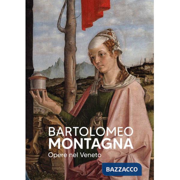 Bartolomeo Montagna. Opere nel Veneto