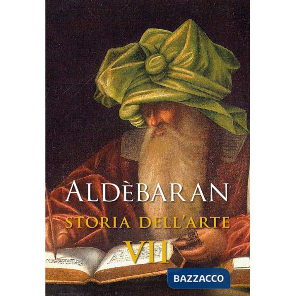 Aldèbaran. Storia dell'arte. Vol. 7