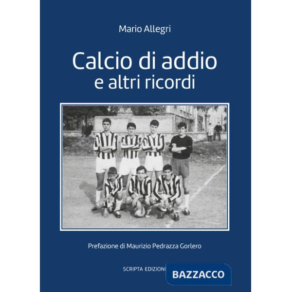 Calcio d'addio e altri ricordi