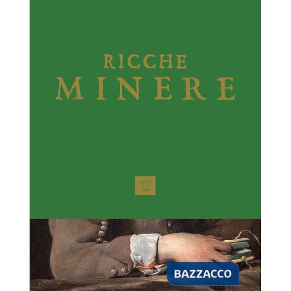 Ricche minere. Rivista semestrale di storia dell'arte (2025). Vol. 24: Secondo semestre