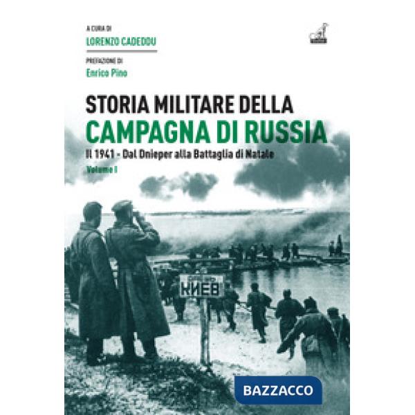 Storia militare della campagna di Russia. Vol. 1: Il 1941. Dal Dnieper alla Battaglia di Natale