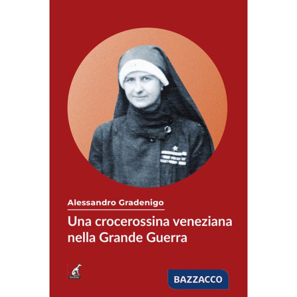Crocerossina veneziana nella Grande Guerra (Una)