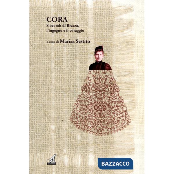 Cora Slocomb di Brazzà l'ingegno e il coraggio