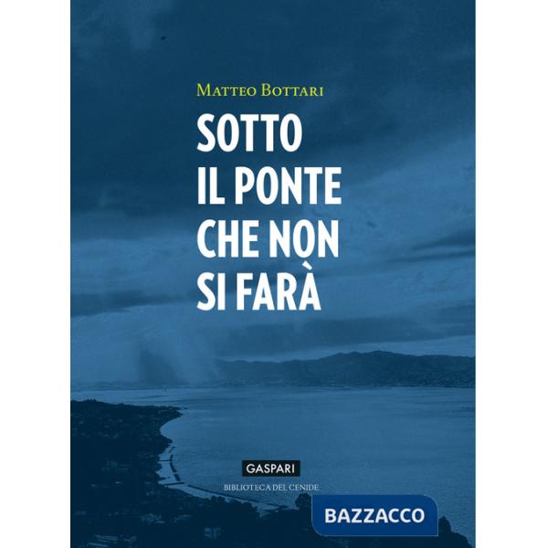Sotto il ponte che non si farà