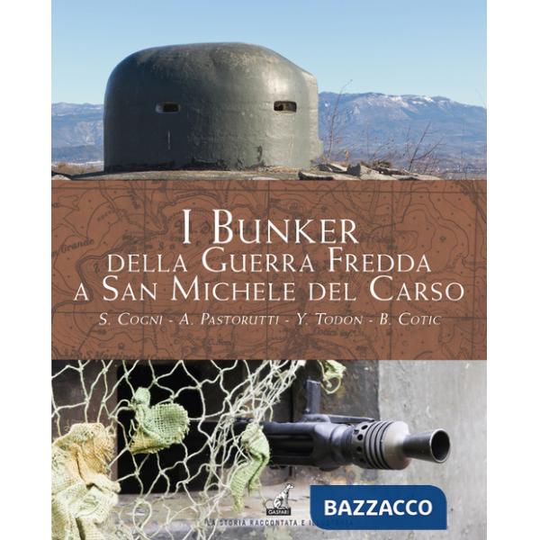 Bunker della guerra fredda a San Michele del Carso (I)