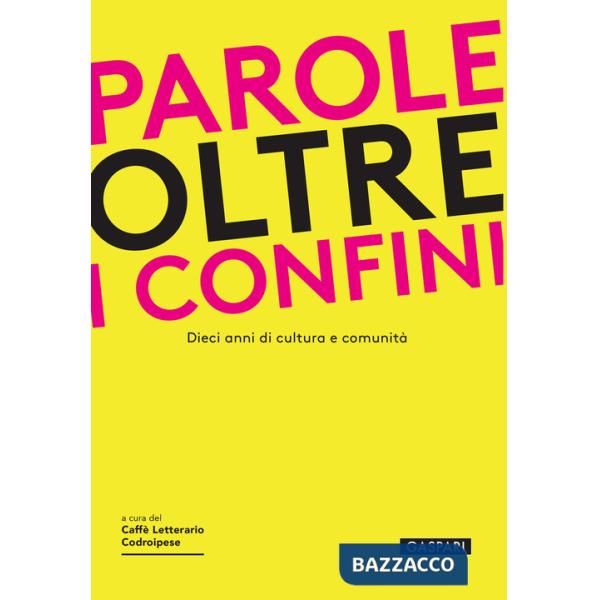 Parole oltre i confini. Dieci anni di cultura e comunità