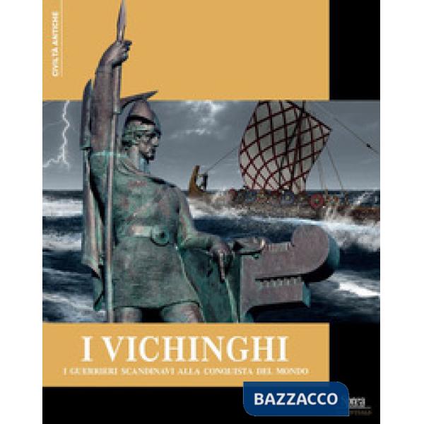 Vichinghi. I guerrieri scandinavi alla conquista del mondo (I)