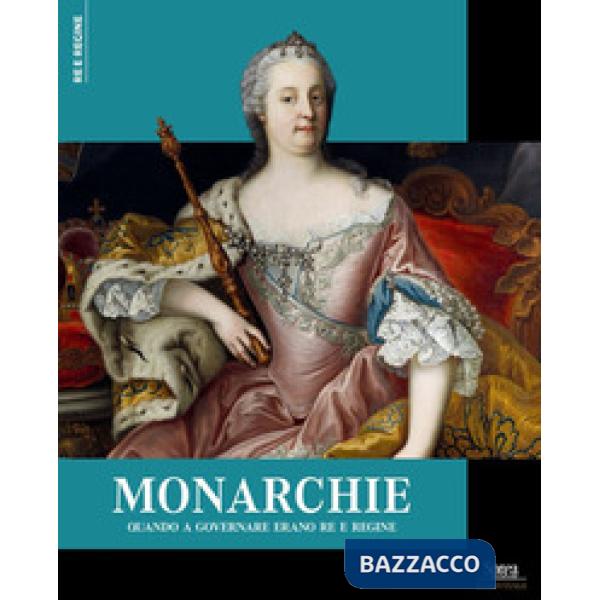 Monarchie. Quando a governare erano re e regine