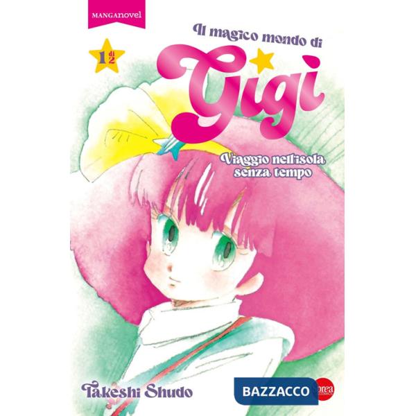 Viaggio nell'isola senza tempo. Il magico mondo di Gigì. Vol. 1