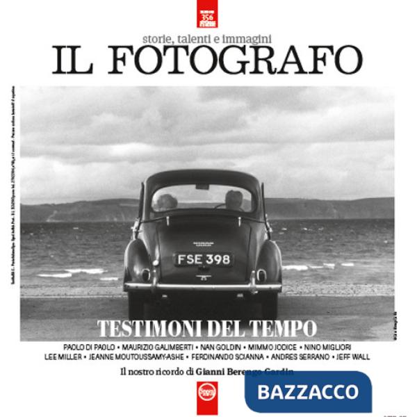 Fotografo (Il). Vol. 1: Testimoni del tempo. L'occhio dei grandi maestri, il racconto, la memoria
