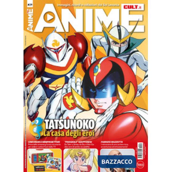 Anime cult. Vol. 29: Kyashan, Tekkaman e gli altri della Tatsunoko