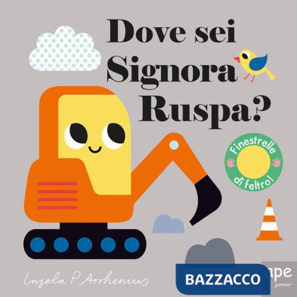 Dove sei, signora Ruspa? Ediz. a colori