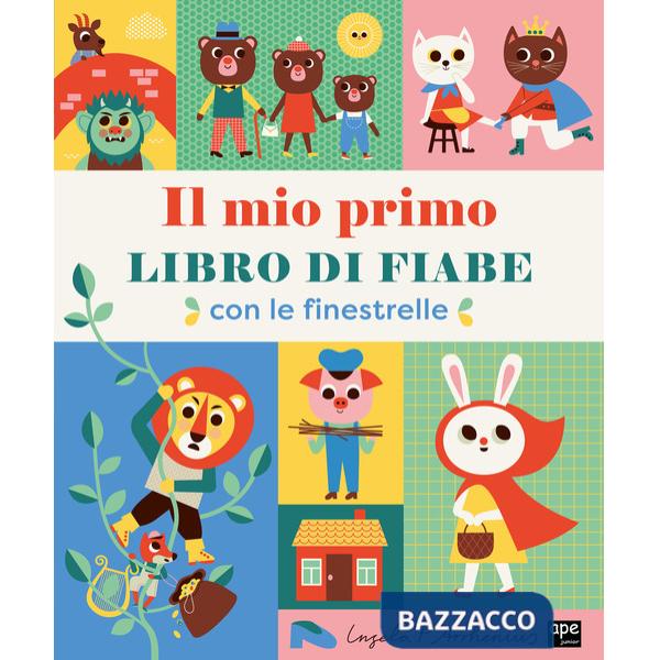 Mio primo libro di fiabe. Con le finestrelle. Ediz. illustrata (Il)