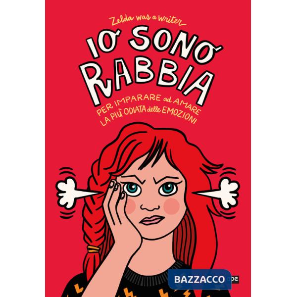 Io sono Rabbia. Per imparare ad amare la più odiata delle emozioni