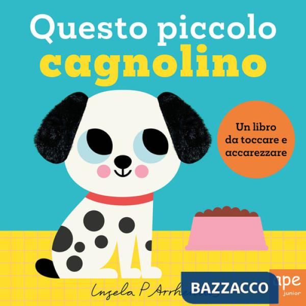 Questo piccolo cagnolino. Ediz. illustrata