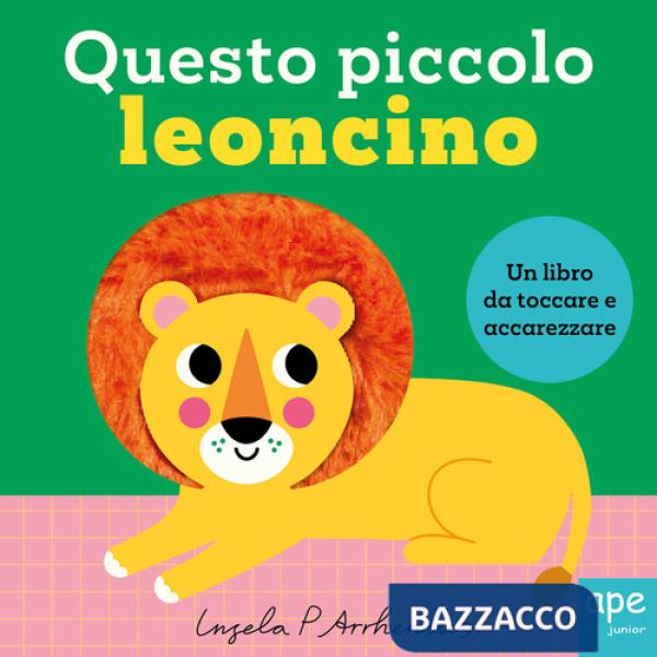 Questo piccolo leoncino. Ediz. illustrata