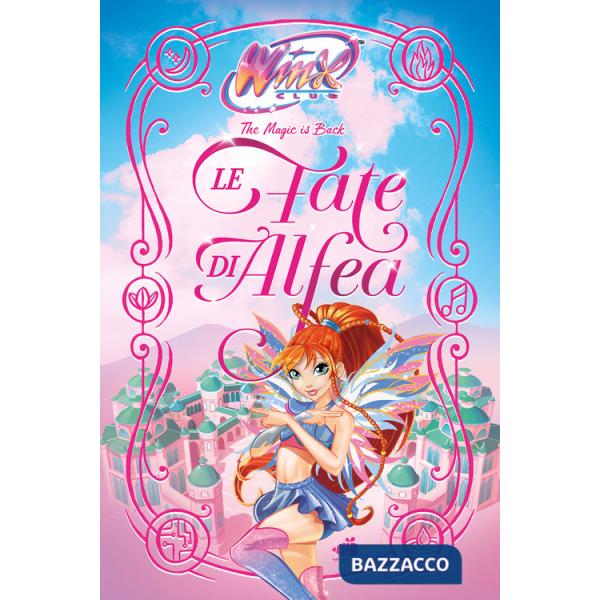Fate di Alfea. Winx club. Ediz. illustrata (Le)
